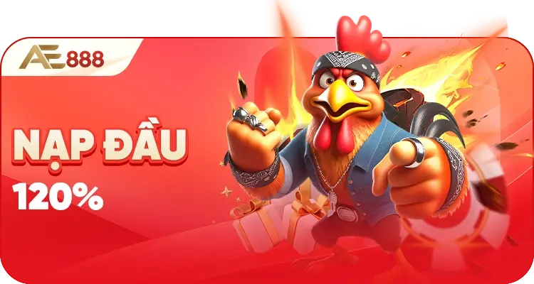 Ưu đãi nạp đầu 120% cho thành viên mới AE888